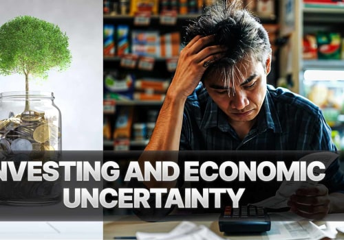 Investing During Economic Uncertainty